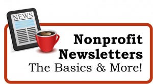Nonprofit Newsletters: The Basics and More!